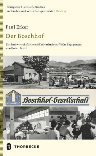 Cover image for Der Boschhof: Das Landwirtschaftliche Und Kulturlandschaftliche Engagement Von Robert Bosch