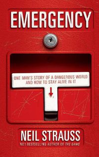 Cover image for Emergency: One man's story of a dangerous world, and how to stay alive in it