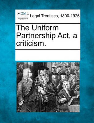 Cover image for The Uniform Partnership Act, a Criticism.