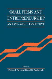 Cover image for Small Firms and Entrepreneurship: An East-West Perspective