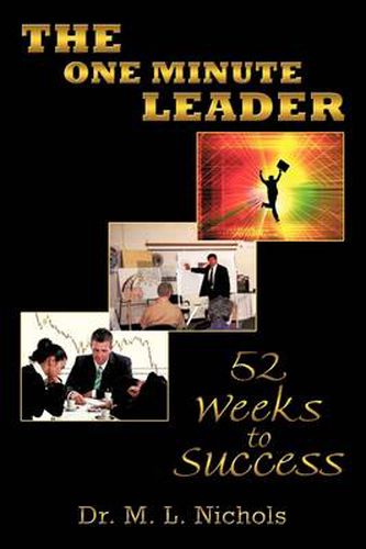 Cover image for The One Minute Leader: 52 Weeks to Success