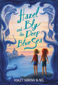 Cover image for Hazel Bly and the Deep Blue Sea