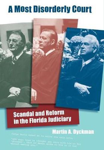 Cover image for A Most Disorderly Court: Scandal and Reform in the Florida Judiciary