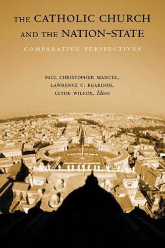 Cover image for The Catholic Church and the Nation-State: Comparative Perspectives