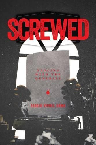 Cover image for Screwed: Dancing with the Generals