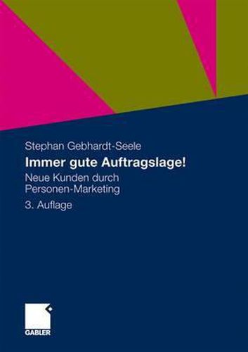 Cover image for Immer gute Auftragslage!: Neue Kunden durch Personen-Marketing