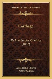 Cover image for Carthage: Or the Empire of Africa (1887)