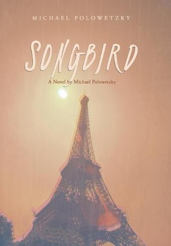 Cover image for Songbird: A Novel by Michael Polowetzky