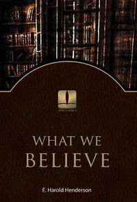 Cover image for What We Believe