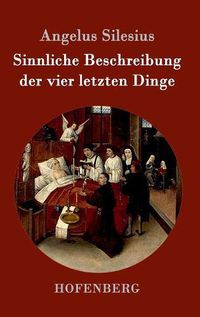 Cover image for Sinnliche Beschreibung der vier letzten Dinge