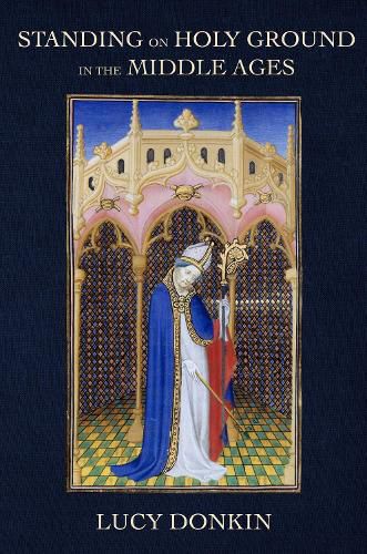 Cover image for Standing on Holy Ground in the Middle Ages