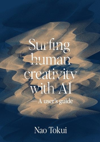 Cover image for Surfing human creativity with AI - A user's guide