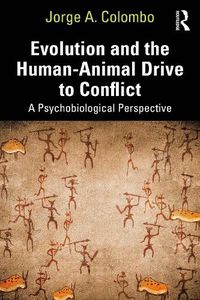 Cover image for Evolution and the Human-Animal Drive to Conflict