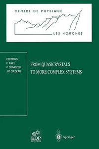 Cover image for From Quasicrystals to More Complex Systems: Les Houches School, February 23 - March 6, 1998