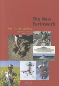 Cover image for The New Earthwork: Art Action Agency