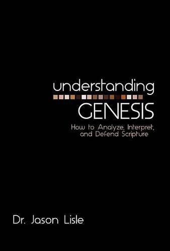Cover image for Understanding Genesis: How to Analyze, Interpret, and Defend Scripture