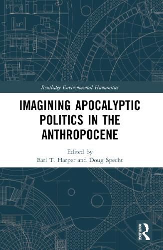 Cover image for Imagining Apocalyptic Politics in the Anthropocene