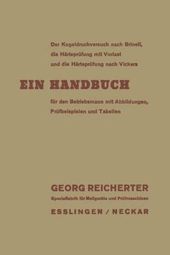 Cover image for Der Kugeldruckversuch Nach Brinell, Die Harteprufung Mit Vorlast Und Die Harteprufung Nach Vickers: Ein Handbuch Fur Den Betriebsmann Mit Abbildungen, Prufbeispielen Und Tabellen