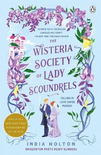 Cover image for The Wisteria Society of Lady Scoundrels: Bridgerton meets Peaky Blinders in this fantastical TikTok sensation