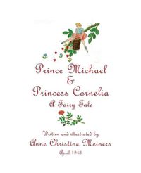 Cover image for Prince Michael & Princess Cornelia: A Fairy Tale