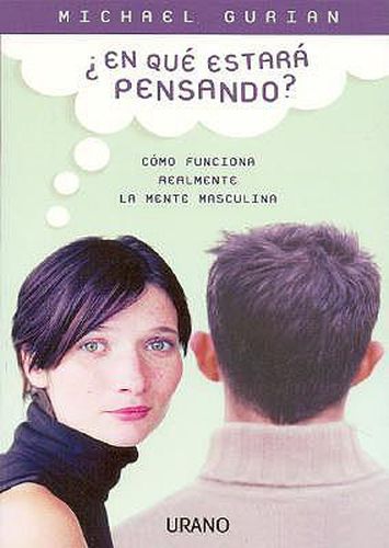 Cover image for En Que Estara Pensando?: Como Funciona Realmente la Mente Masculina