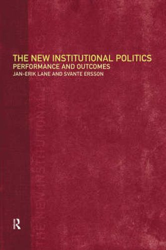 Cover image for The New Institutional Politics: Outcomes and Consequences