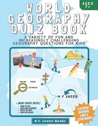 Cover image for World Geography Quiz Book: A variety of fun and increasingly challenging geography questions for kids: A great geography gift for children.