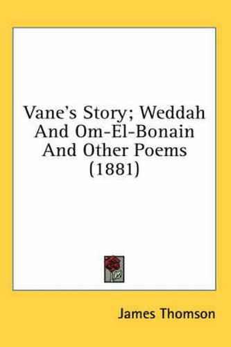 Cover image for Vane's Story; Weddah and Om-El-Bonain and Other Poems (1881)