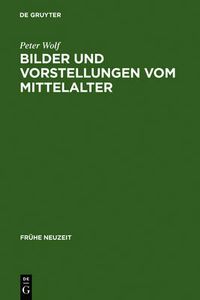 Cover image for Bilder und Vorstellungen vom Mittelalter