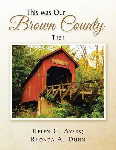 Cover image for This Was Our Brown County Then