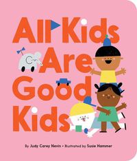Cover image for All Kids Are Good Kids