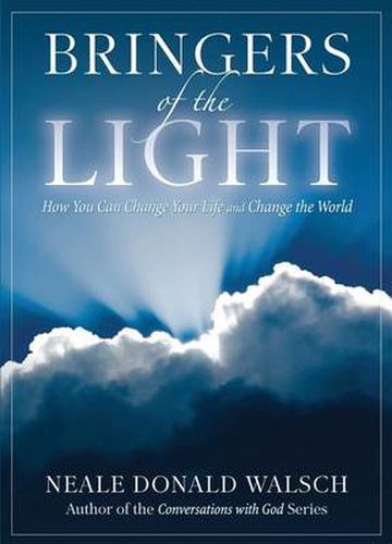 Cover image for Bringers Of The Light: How You Can Change Your Life And Change The World