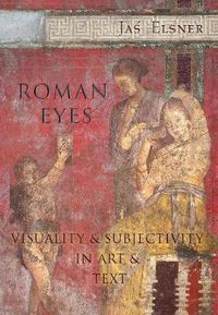 Cover image for Roman Eyes: Visuality and Subjectivity in Art and Text