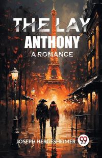 Cover image for The Lay Anthony A Romance