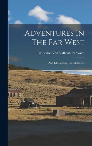 Cover image for Adventures In The Far West