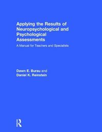 Cover image for Applying the Results of Neuropsychological and Psychological Assessments: A Manual for Teachers and Specialists