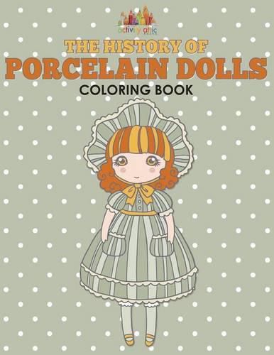 The History of Porcelain Dolls Coloring Book