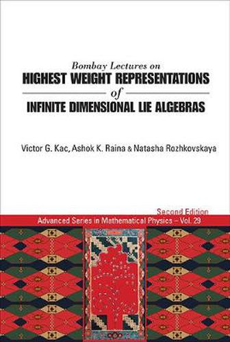 Cover image for Bombay Lectures On Highest Weight Representations Of Infinite Dimensional Lie Algebras (2nd Edition)