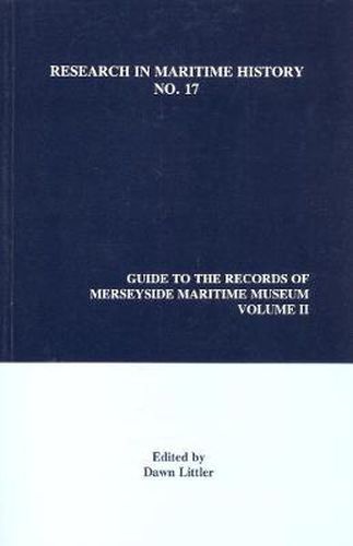 Cover image for Guide to the Records of Merseyside Maritime Museum, Volume 2