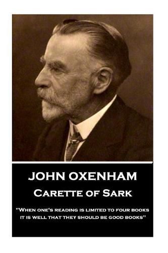 Cover image for John Oxenham - Carette of Sark: when One's Reading Is Limited to Four Books It Is Well That They Should Be Good Books