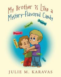 Cover image for My Brother is Like a Mystery-Flavored Candy