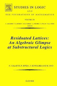 Cover image for Residuated Lattices: An Algebraic Glimpse at Substructural Logics