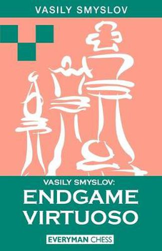 Cover image for Vasily Smyslov: Endgame Virtuoso