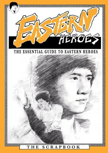 Cover image for The Essential Guide to Eastern Heroes Magazine, DVD & video