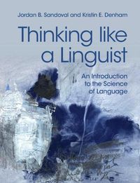 Cover image for Thinking like a Linguist: An Introduction to the Science of Language