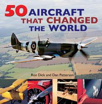 Cover image for 50 Aircraft That Changed the World