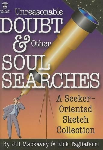 Unreasonable Doubt & Other Soul Searches: A Seeker-Oriented Sketch Collection