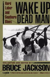 Cover image for Wake Up Dead Man: Hard Labor and Southern Blues