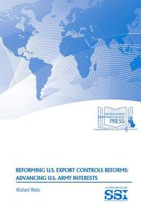 Cover image for Reforming U.S. Export Controls Reforms: Advancing U.S. Army Interests