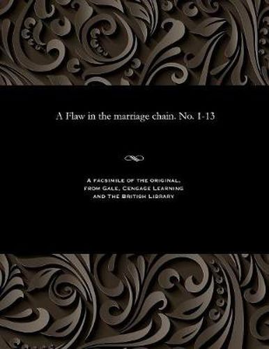 Cover image for A Flaw in the Marriage Chain. No. 1-13